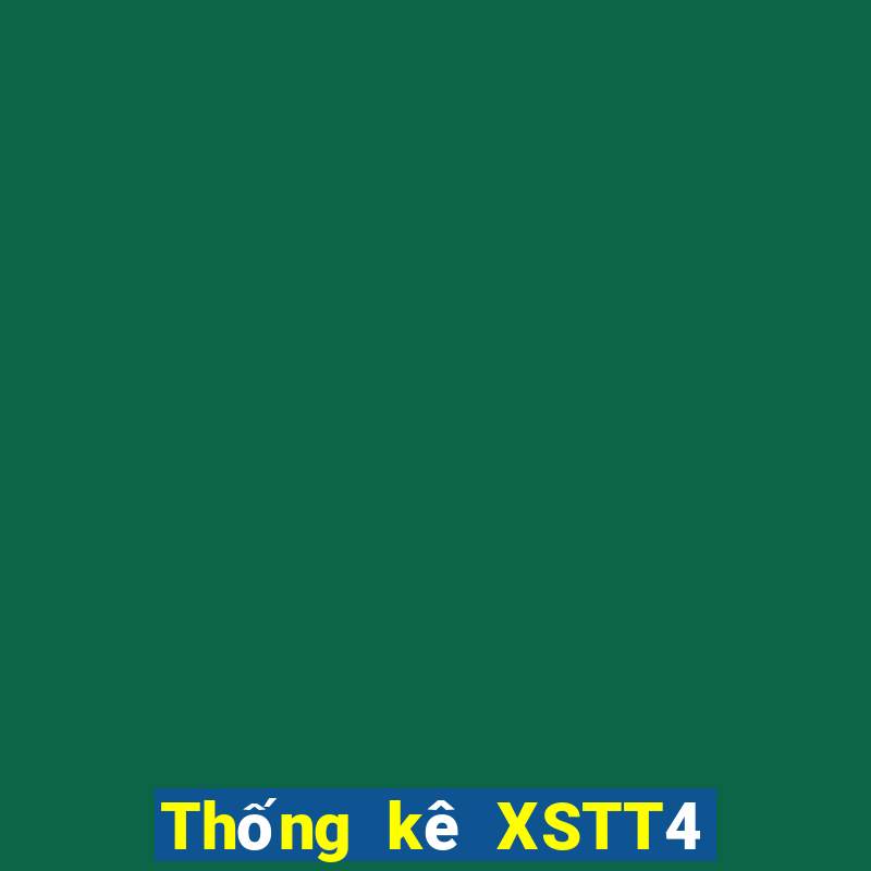 Thống kê XSTT4 ngày 2