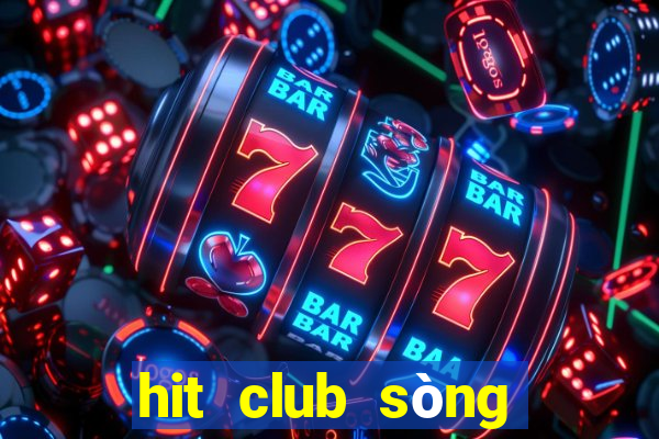 hit club sòng bài trực tuyến