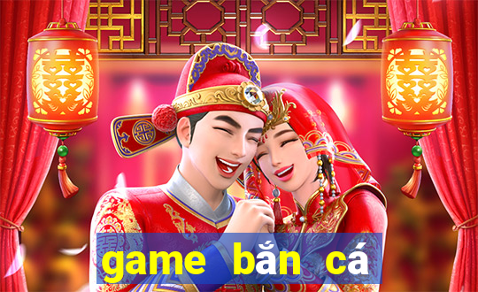 game bắn cá gần đây