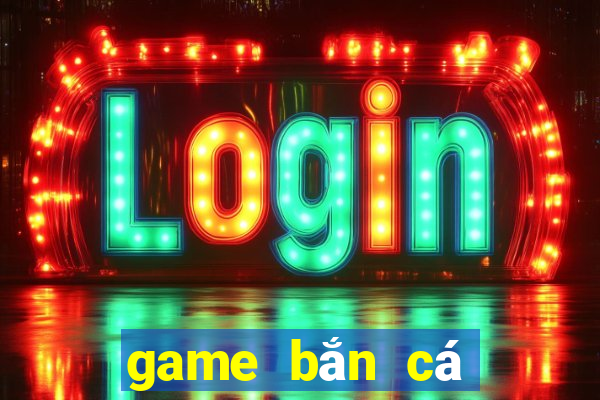 game bắn cá gần đây