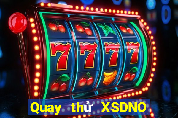 Quay thử XSDNO ngày 30