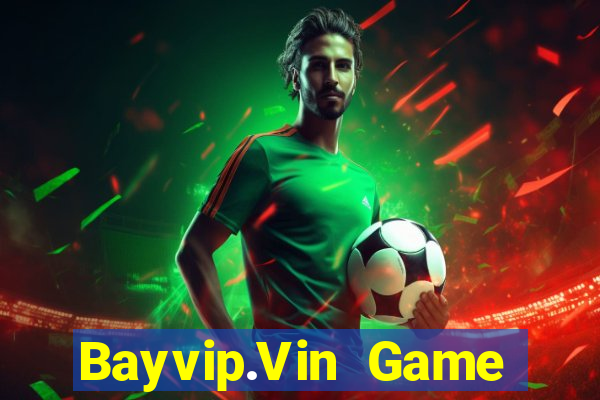 Bayvip.Vin Game Bài Vip