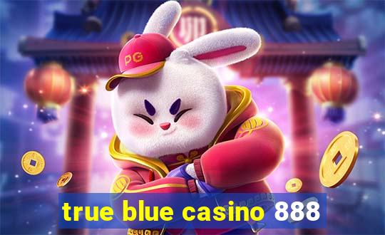 true blue casino 888