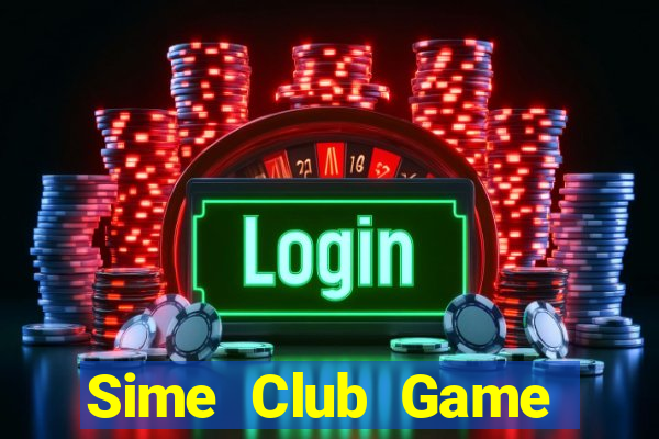 Sime Club Game Bài Nổ Hũ Uy Tín