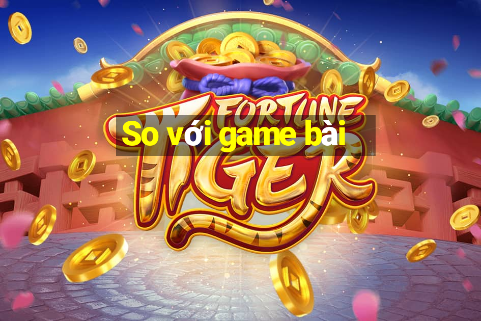 So với game bài