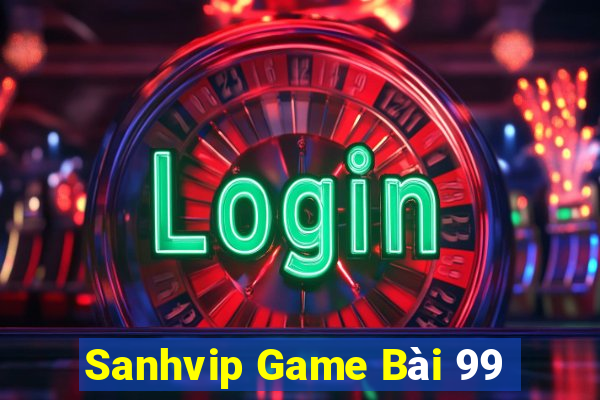 Sanhvip Game Bài 99