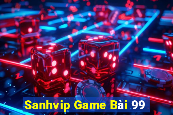 Sanhvip Game Bài 99