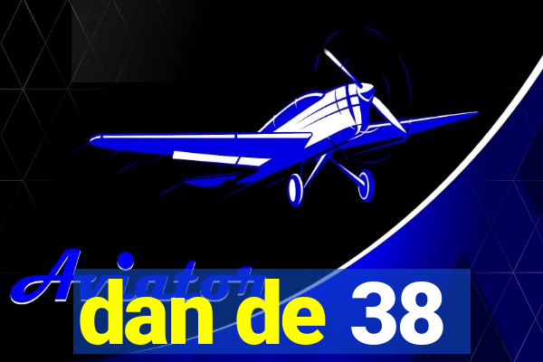 dan de 38