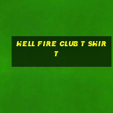 hell fire club t shirt