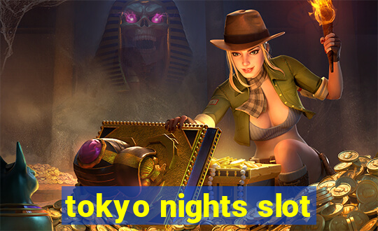 tokyo nights slot