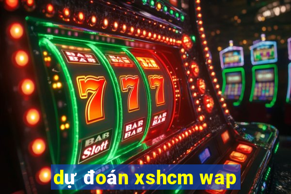 dự đoán xshcm wap