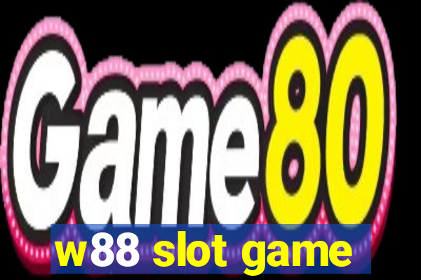 w88 slot game