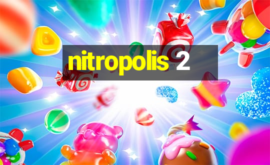 nitropolis 2