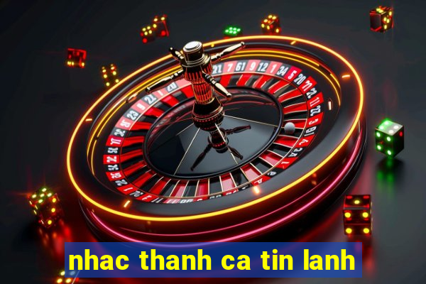 nhac thanh ca tin lanh