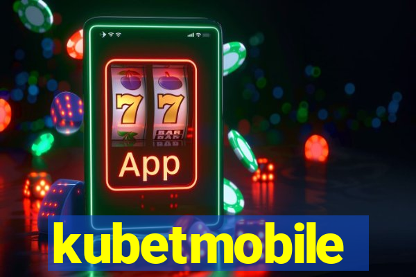 kubetmobile