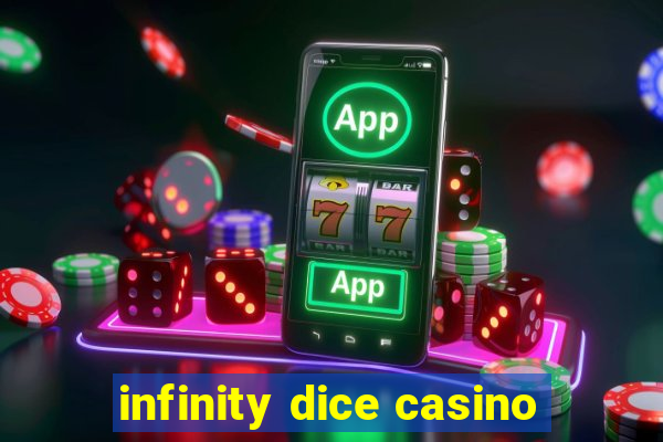 infinity dice casino