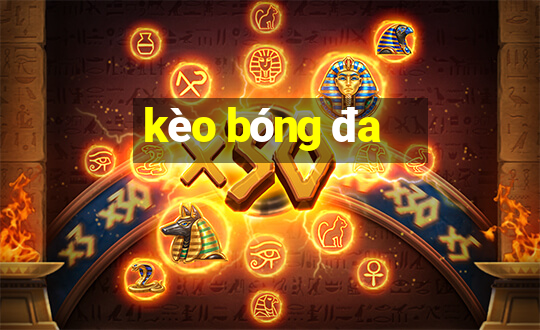 kèo bóng đa