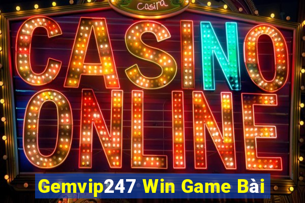 Gemvip247 Win Game Bài