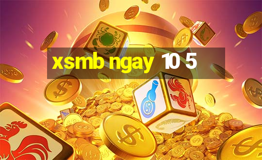 xsmb ngay 10 5