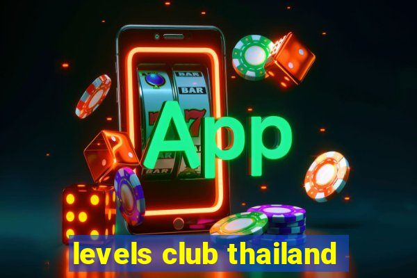 levels club thailand