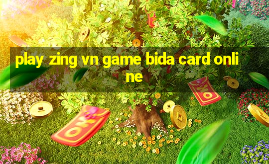 play zing vn game bida card online