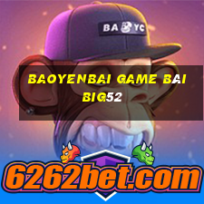 Baoyenbai Game Bài Big52