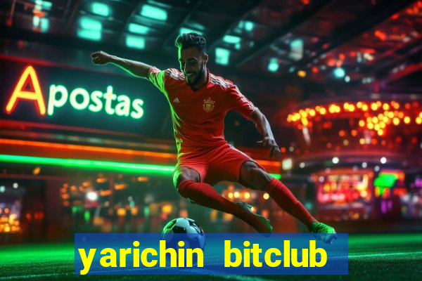 yarichin bitclub club chap 3