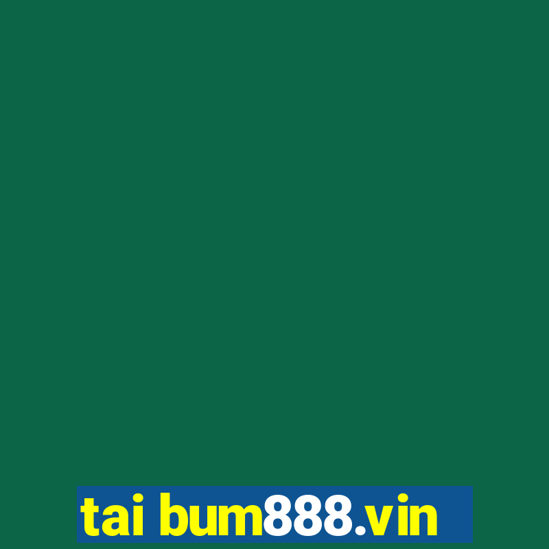 tai bum888.vin