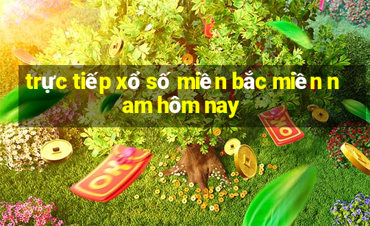 trực tiếp xổ số miền bắc miền nam hôm nay