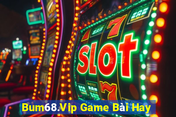 Bum68.Vip Game Bài Hay