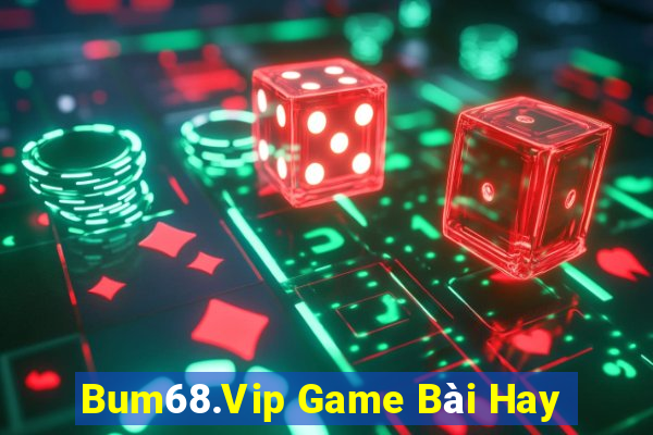 Bum68.Vip Game Bài Hay