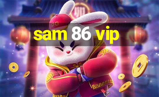 sam 86 vip