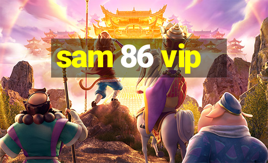 sam 86 vip