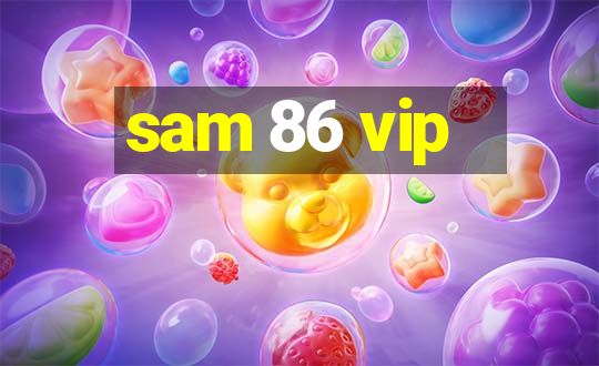 sam 86 vip