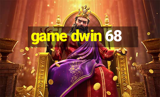 game dwin 68