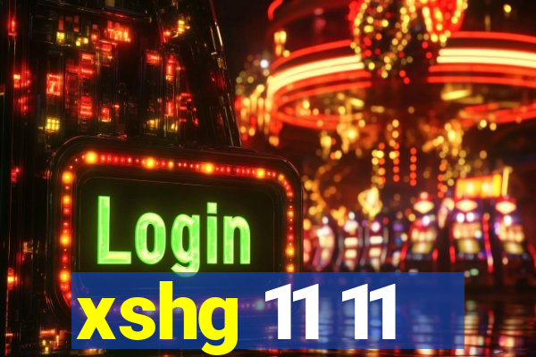 xshg 11 11