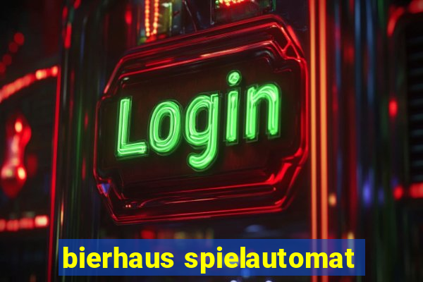 bierhaus spielautomat