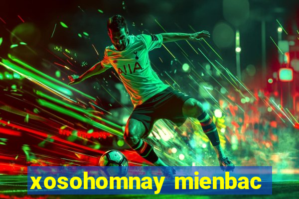 xosohomnay mienbac