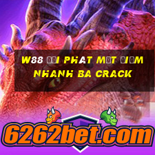 W88 đại phát một điểm nhanh ba crack