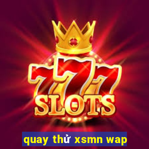 quay thử xsmn wap