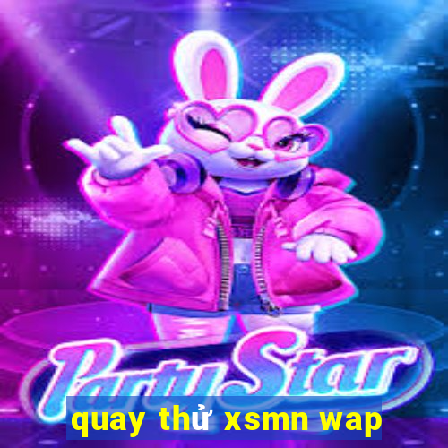 quay thử xsmn wap