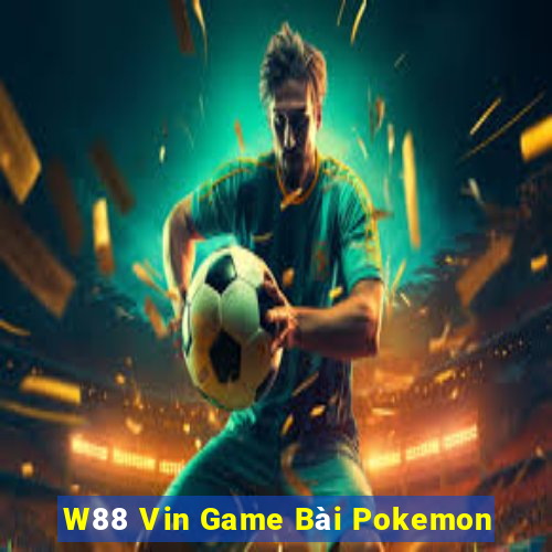 W88 Vin Game Bài Pokemon