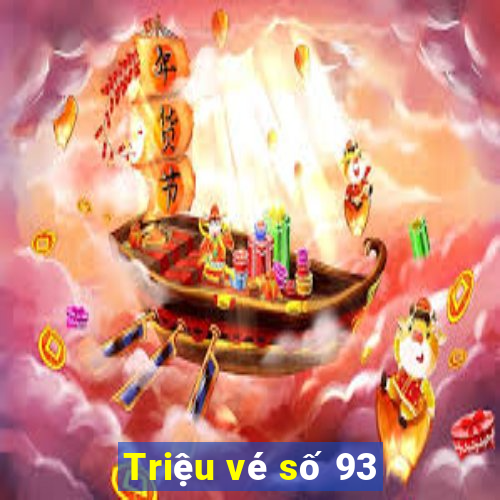 Triệu vé số 93