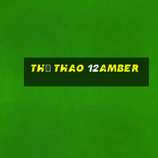 Thể Thao 12amber