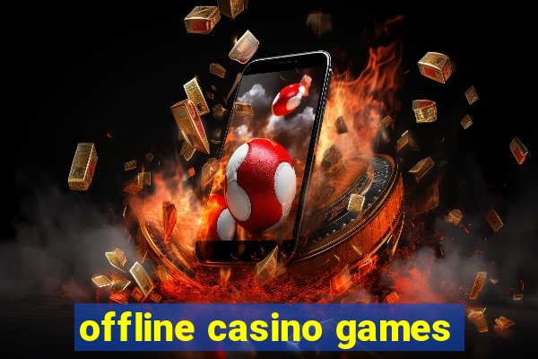 offline casino games