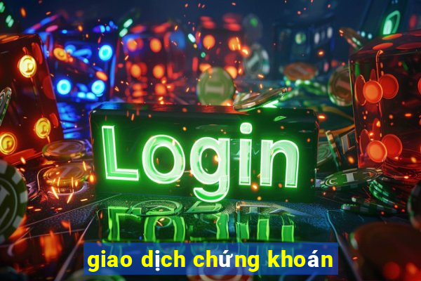 giao dịch chứng khoán