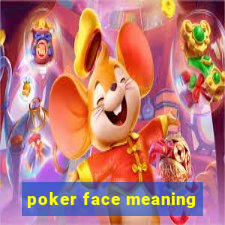 poker face meaning