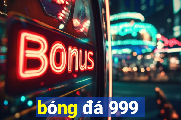 bóng đá 999