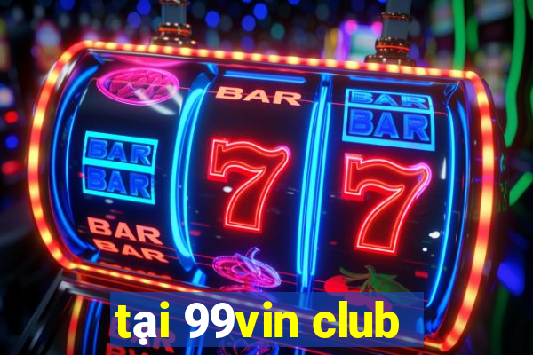 tại 99vin club