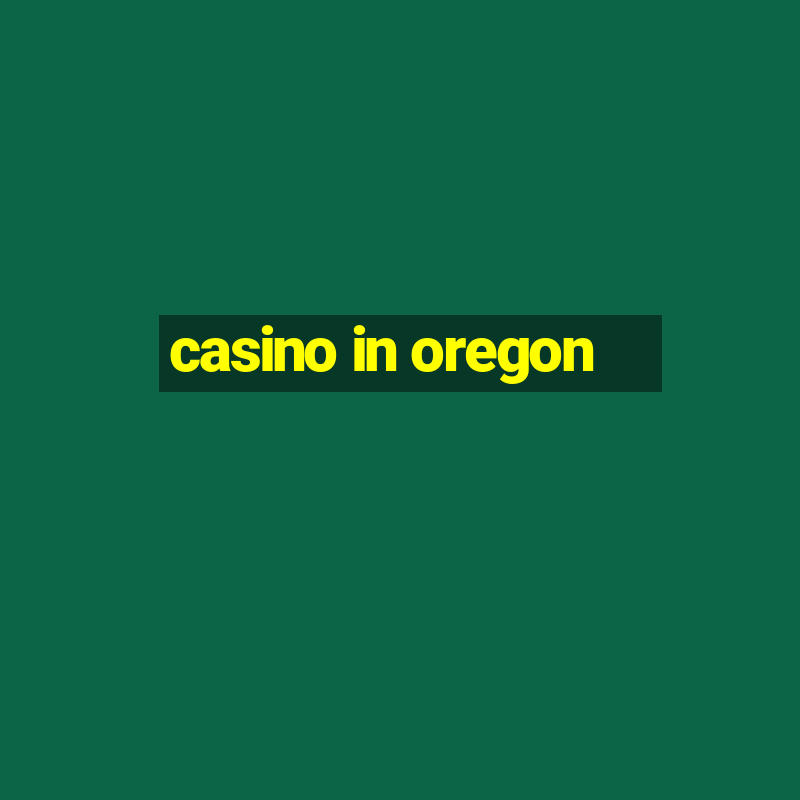 casino in oregon